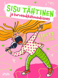 Title: Sisu Tähtinen ja turvesukkahousubisnes, Author: Kirsti Ellilä