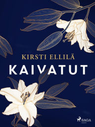 Title: Kaivatut: -, Author: Kirsti Ellilä