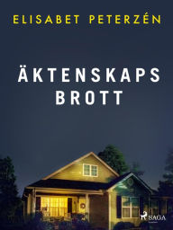 Title: Äktenskaps brott, Author: Elisabet Peterzén