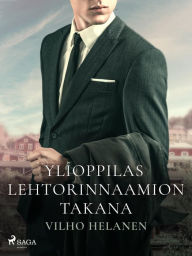 Title: Ylioppilas lehtorinnaamion takana, Author: Vilho Helanen