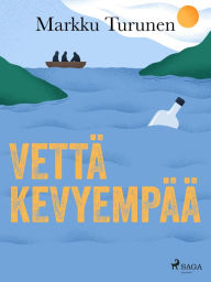 Title: Vettä kevyempää, Author: Markku Turunen