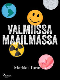 Title: Valmiissa maailmassa, Author: Markku Turunen