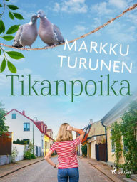 Title: Tikanpoika, Author: Markku Turunen