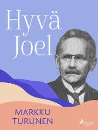 Title: Hyvä Joel, Author: Markku Turunen