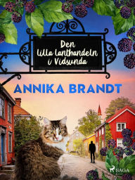 Title: Den lilla lanthandeln i Vidsunda, Author: Annika Brandt