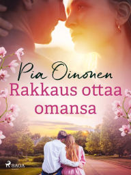 Title: Rakkaus ottaa omansa, Author: Pia Oinonen