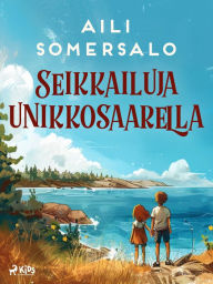 Title: Seikkailuja unikkosaarella, Author: Aili Somersalo