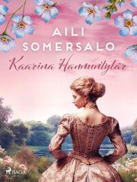 Title: Kaarina Hannuntytär, Author: Aili Somersalo