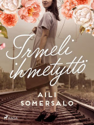 Title: Irmeli ihmetyttö, Author: Aili Somersalo