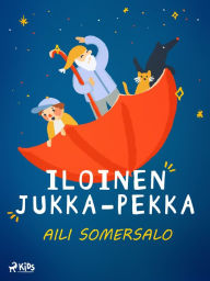 Title: Iloinen Jukka-Pekka, Author: Aili Somersalo