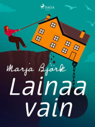 Title: Lainaa vain, Author: Marja Björk