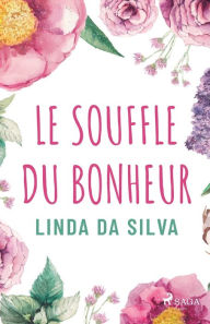 Title: Le Souffle du bonheur, Author: Linda Da Silva