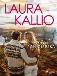 Title: Sydän pohjoisessa, Author: Laura Kallio