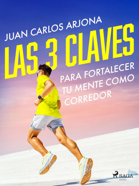 Las 3 claves para fortalecer tu mente como corredor