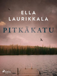 Title: Pitkäkatu, Author: Ella Laurikkala