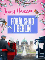 Title: Förälskad i Berlin, Author: Jenny Hansson