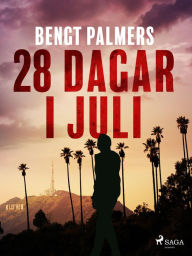 Title: 28 dagar i juli, Author: Bengt Palmers