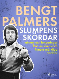 Title: Slumpens skördar, Author: Bengt Palmers