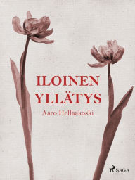Title: Iloinen yllätys, Author: Aaro Hellaakoski