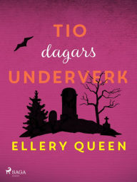 Title: Tio dagars underverk, Author: Ellery Queen