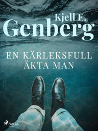 Title: En kärleksfull äkta man, Author: Kjell E. Genberg