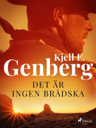 Title: Det är ingen brådska, Author: Kjell E. Genberg