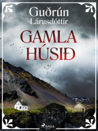 Title: Gamla húsið, Author: Guðrún Lárusdóttir