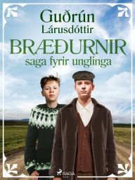 Title: Bræðurnir: saga fyrir unglinga, Author: Guðrún Lárusdóttir