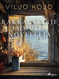 Title: Rakkauskirje ja muita novelleja, Author: Viljo Kojo