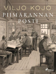 Title: Piimärannan posti: piirteitä maaseudun sivistysriennoista vuosisadan alussa, Author: Viljo Kojo