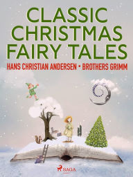 Title: Classic Christmas Fairy Tales, Author: Hans Christian Andersen