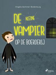 Title: De kleine vampier op de boerderij, Author: Angela Sommer-Bodenburg