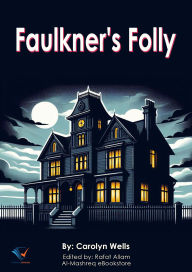 Title: Faulkner's Folly, Author: Carolyn Wells