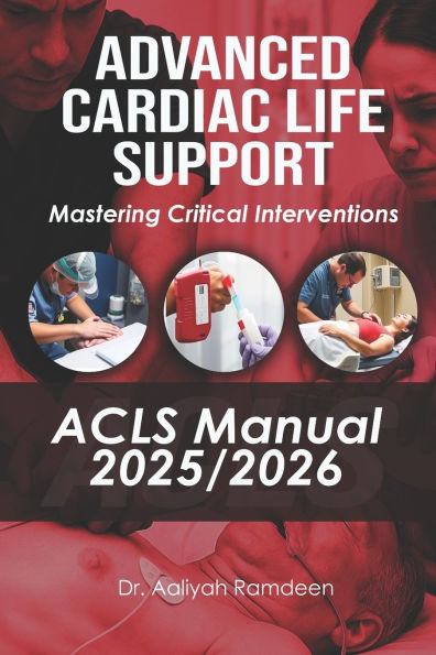 Advanced Cardiac Life Support (ACLS) Manual 2025/2026: Mastering Critical Interventions