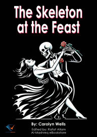 Title: The Skeleton at the Feast, Author: Carolyn Wells