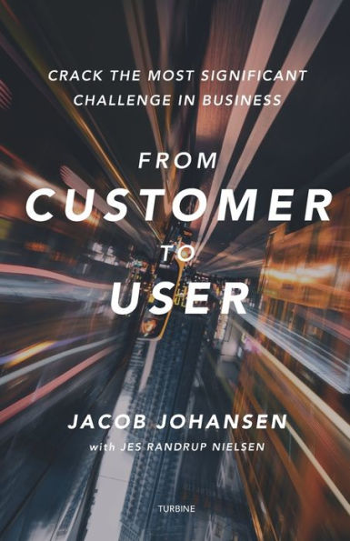 From customer to user: - crack the most significant challenge business