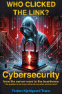 Who Clicked the Link?: Cybersecurity from the server room to the boardroom