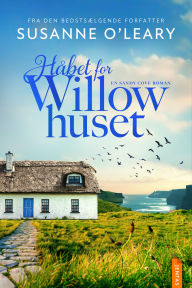 Title: Håbet for Willow-huset, Author: Susanne O'Leary
