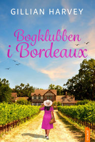 Title: Bogklubben i Bordeaux, Author: Gillian Harvey