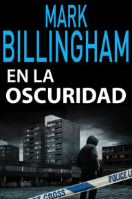 Title: En la oscuridad, Author: Mark Billingham