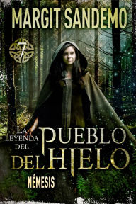 Title: El Pueblo del Hielo 7 - Némesis, Author: Margit Sandemo