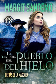 Title: El Pueblo del Hielo 18 - Detrás de la máscara, Author: Margit Sandemo