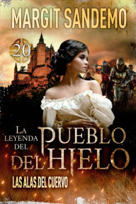 Title: El Pueblo del Hielo 20 - Las alas del cuervo, Author: Margit Sandemo