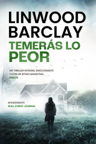 Title: Temerás lo peor, Author: Linwood Barclay