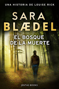 Title: El bosque de la muerte, Author: Sara Blædel