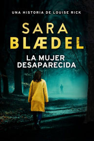 Title: La mujer desaparecida, Author: Sara Blædel