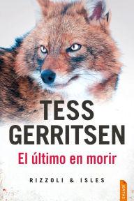 Title: El último en morir / Last to Die, Author: Tess Gerritsen