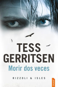 Title: Morir dos veces / Die Again, Author: Tess Gerritsen