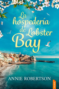 Title: La hospedería de Lobster Bay, Author: Annie Robertson