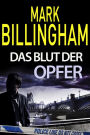 Das Blut der Opfer: Ein rasanter und spannender Thriller
